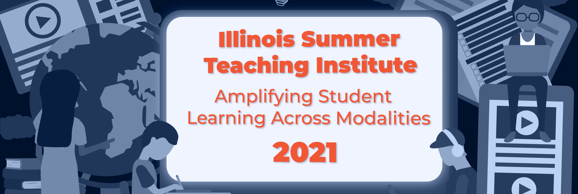 Illinois Summer Teaching Institute 2021 Amplifying Student Learning Across Modalities